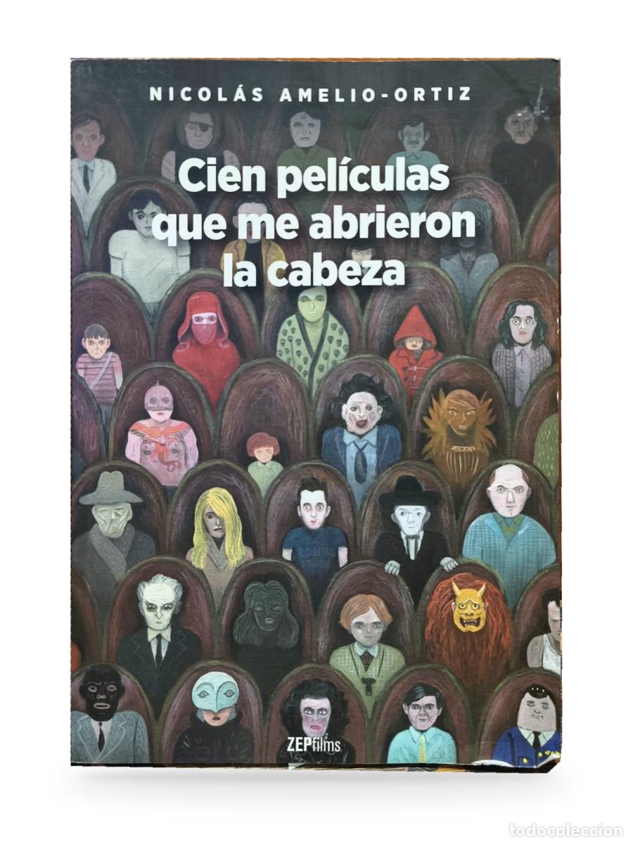 Libros de segunda mano: Cien pel&iacute;culas que me abrieron la cabeza &mdash; Nicol&aacute;s Amelio-Ortiz