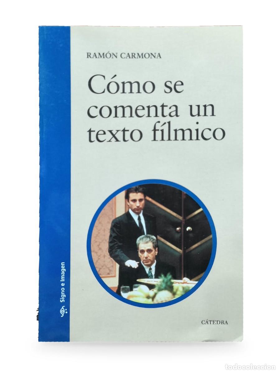 Libros de segunda mano: C&oacute;mo se comenta un texto f&iacute;lmico &mdash; Ram&oacute;n Carmona