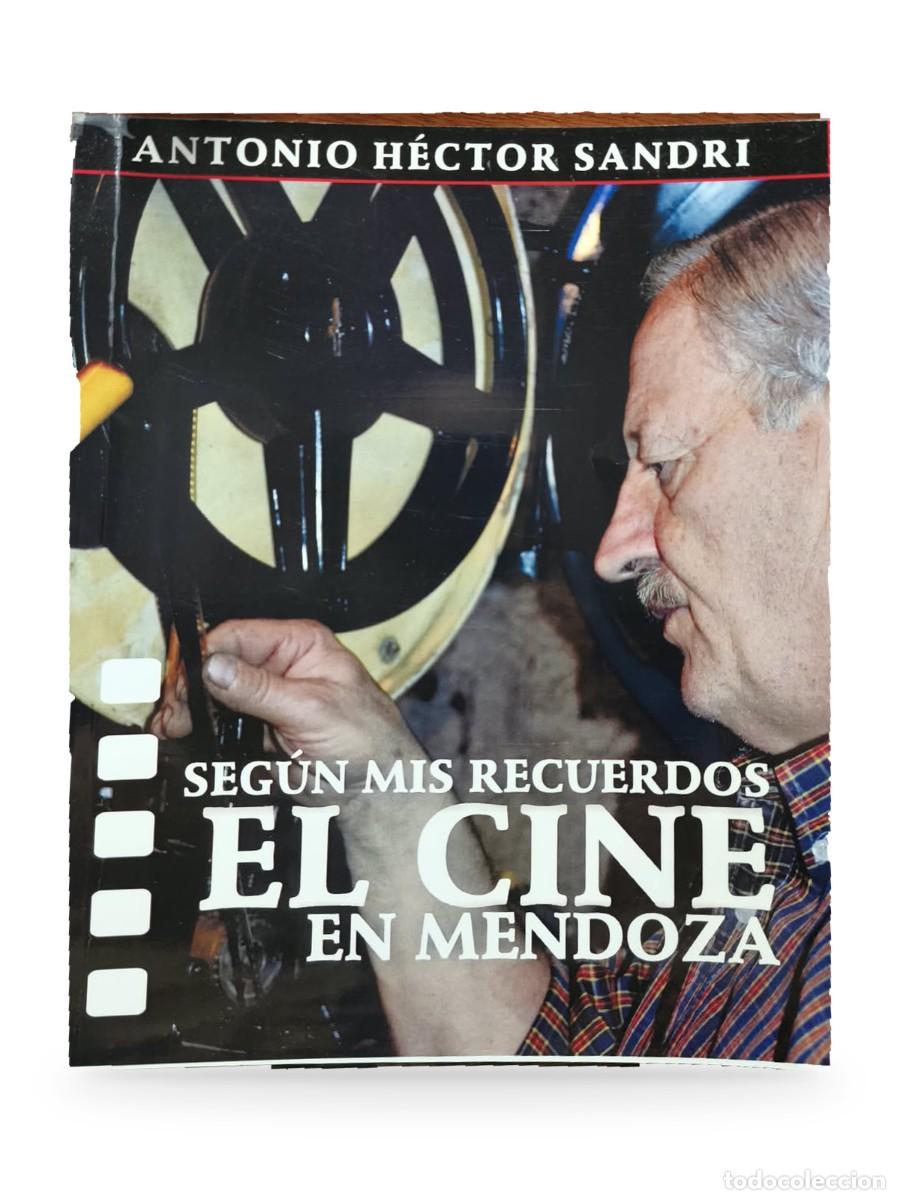 Libros de segunda mano: Seg&uacute;n mis recuerdos: el cine en Mendoza &mdash; Antonio H&eacute;ctor Sandri