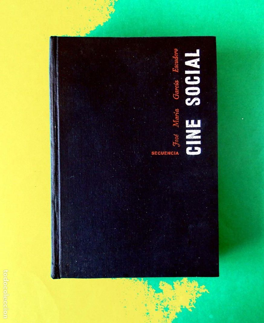 Libros de segunda mano: CINE SOCIAL - JOS&Eacute; M&ordf; GARC&Iacute;A ESCUDERO - 1&ordm; EDICI&Oacute;N 1958 - EDIC. TAURUS - TAPA DURA