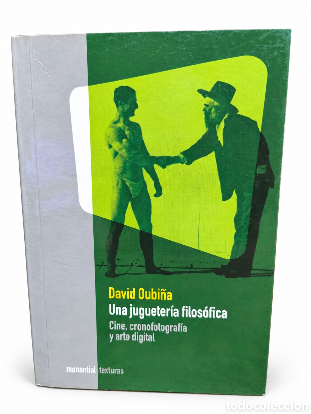 Libros de segunda mano: David Oubi&ntilde;a &mdash; Una jugueter&iacute;a filos&oacute;fica: cine, cronofotograf&iacute;a y arte digital - LML