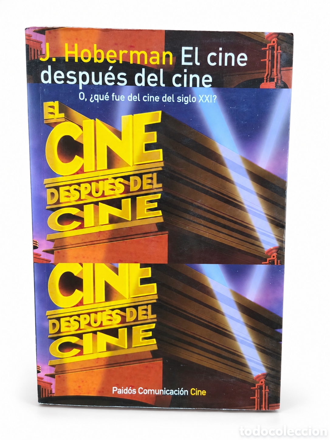Libros de segunda mano: J. Hoberman &mdash; El cine despu&eacute;s del cine, o &iquest;qu&eacute; fue del cine del siglo XXI? - LML