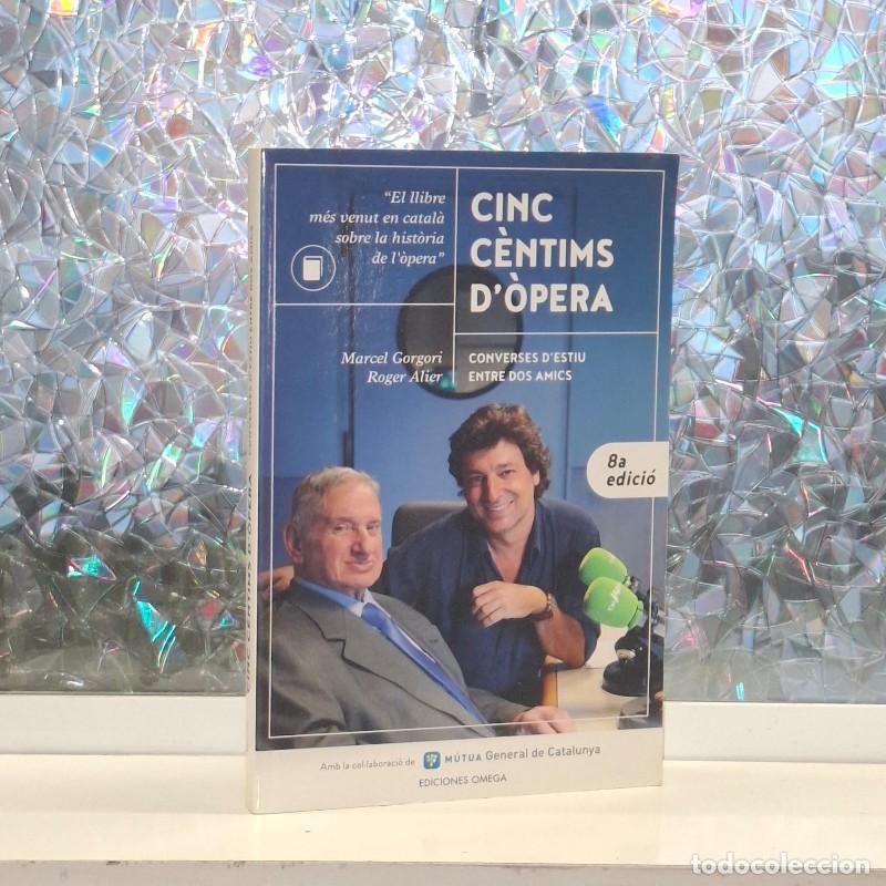 Libros de segunda mano: Cinc C&egrave;ntims d'&Ograve;pera: Converses d'Estiu entre Dos Amics - Marcel Gorgori i Roger Alier -