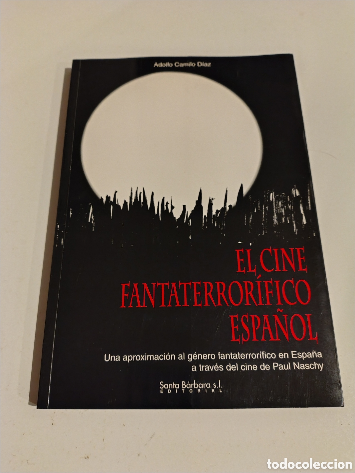 Libros de segunda mano: EL CINE FANTATERRORIFICO ESPA&Ntilde;OL PAUL NASCHY ( 1993 ADOLFO CAMILO DIAZ ) ASTURIAS SANTA BARBARA EDIT