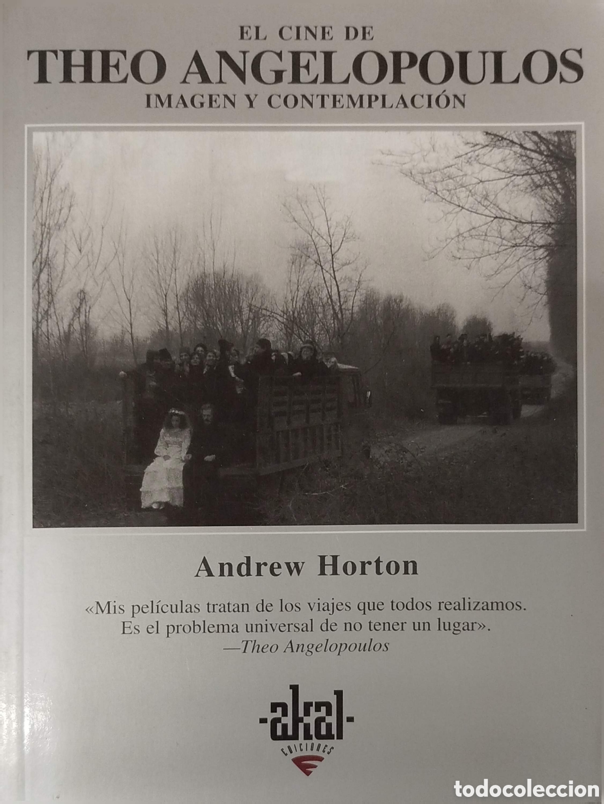 Libros de segunda mano: El cine de Theo Angelopoulos. Imagen y contemplaci&oacute;n.Andrew Horton.Akal.2001.