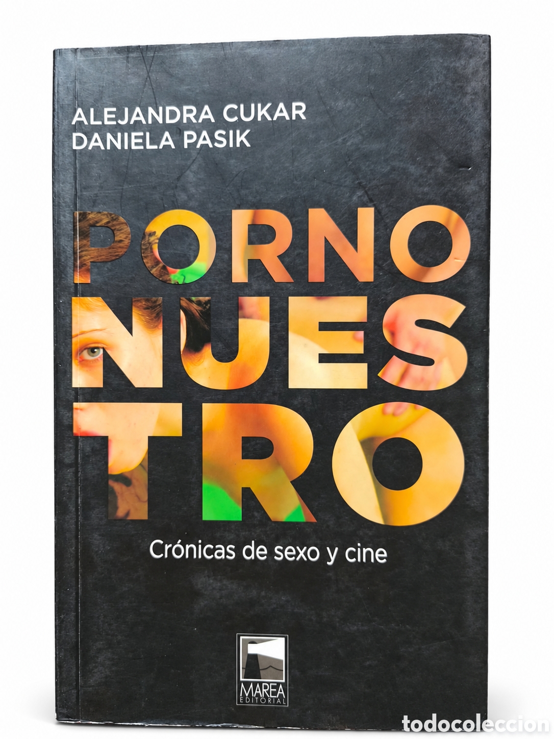Libros de segunda mano: Alejandra Cukar y Daniela Pasik &mdash; Porno nuestro: cr&oacute;nicas de sexo y cine - LML
