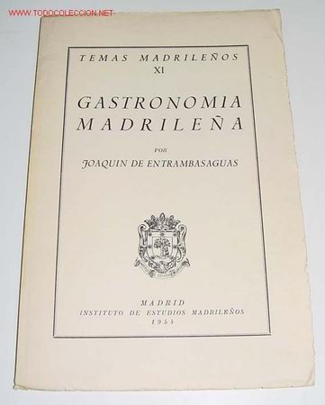 Second hand books: ENTRAMBASAGUAS, Joaqu&iacute;n de GASTRONOM&Iacute;A MADRILE&Ntilde;A - Madrid Instituto de Estudios Madrile&ntilde;os 1954 8&ordm; m