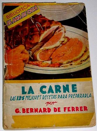 Second hand books: LIBRO DE COCINA - LA CARNE - LAS 125 MEJORES RECETAS PARA PREPARARLA 1946