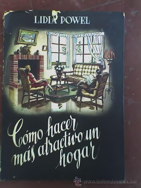 Gebrauchte B&uuml;cher: C&Oacute;MO HACER MAS ATRACTIVO SU HOGAR, por Lidia Powel - Editorial Bell - 1952