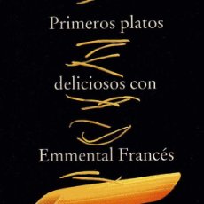 Libros de segunda mano: PRIMEROS PLATOS DELICIOSOS CON EMMENTAL FRANCÉS Y PASTAS GALLO . Lote 23058301
