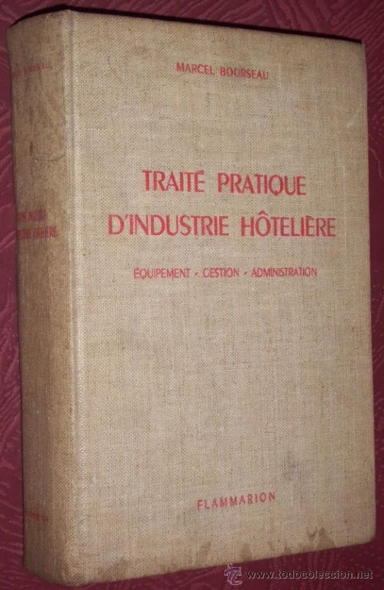 Libros de segunda mano: Trait&eacute; pratique d'industrie h&ocirc;teli&egrave;re: Equipement-Gestion-Administration por Marcel Bourseau en 1956