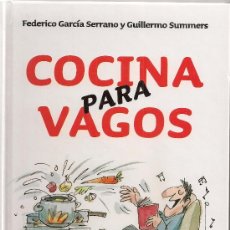 Libros de segunda mano: COCINA PARA VAGOS / F. GARCIA Y G. SUMMERS. MADRID : MARTINEZ ROCA, 2007. 24X16CM. 208 P.. Lote 28173912