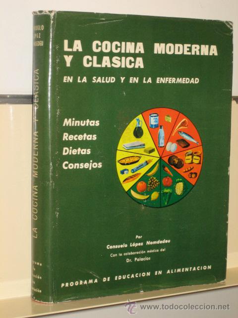 Libros de segunda mano: LA COCINA MODERNA Y CLASICA EN LA SALUD Y EN LA ENFERMEDAD