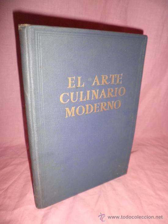 Libri di seconda mano: EL ARTE CULINARIO MODERNO - HENRY-PAUL PELLAPART - A&Ntilde;O 1954 - ILUSTRADO.