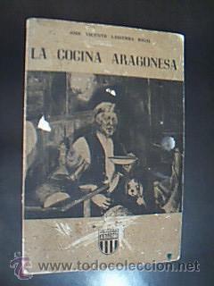 Libri di seconda mano: La cocina aragonesa. J. V. Lasierra Rigal. Dibujos plumilla T. Gasc&oacute;n. Col Arag&oacute;n. 2&ordf; Ed 1979