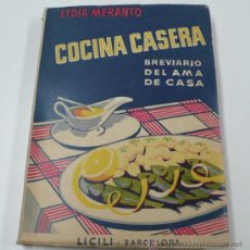 Libros de segunda mano: COCINA CASERA, LYDIA MERANTO. ED LICILI BARCELONA 1952. 17X12 CM.