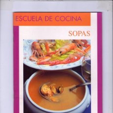 Libros de segunda mano: ESCUELA DE COCINA - SOPAS. Lote 34679197
