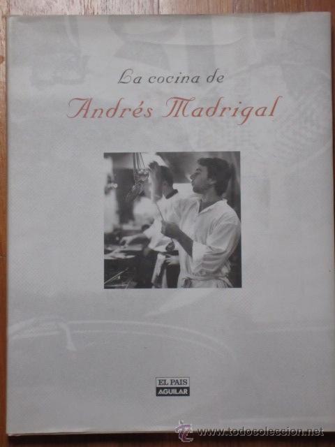 Libros de segunda mano: La cocina de Andr&eacute;s Madrigal : una historia particular de la gastronom&iacute;a espa&ntilde;ola