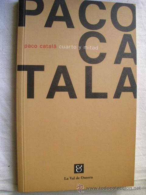 Libros de segunda mano: CUARTO Y MITAD. CATAL&Aacute;, Paco. 1997 - Foto 1