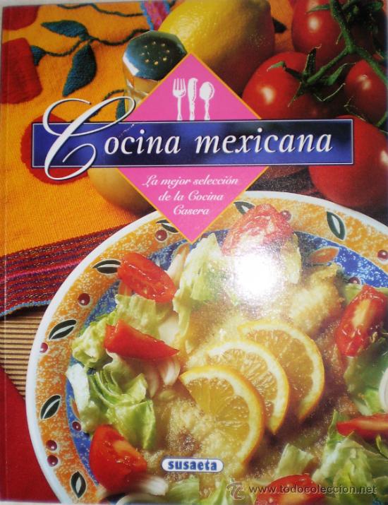 Libros de segunda mano: COCINA MEXICANA- LA MEJOR SELECCI&Oacute;N DE LA COCINA CASERA.SUSAETA