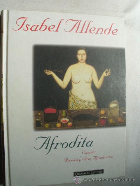 Libros de segunda mano: AFRODITA. ALLENDE, Isabel. 1998 - Foto 1