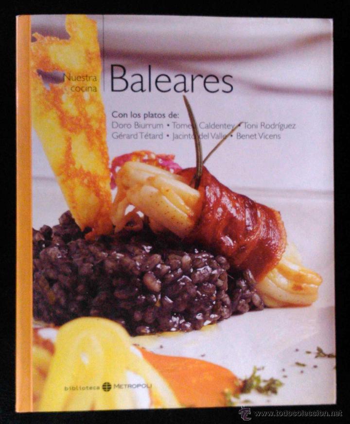 Gebrauchte B&uuml;cher: BALEARES, NUESTRA COCINA. CON PLATOS DE DORO BIURRUM,TOMEU CALDENTEY,TONY RODR&Iacute;GUEZ,G&Eacute;RARD T&Eacute;TARD...