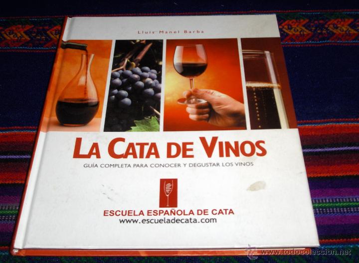 Libri di seconda mano: LA CATA DE VINOS GU&Iacute;A COMPLETA PARA CONOCER Y DEGUSTAR LOS VINOS. 6&ordf; ED. ESCUELA ESPA&Ntilde;OLA CATA.