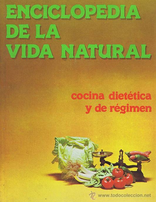 Libri di seconda mano: ENCICLOPEDIA DE LA VIDA NATURAL. Cocina diet&eacute;tica y de R&eacute;gimen. Barcelona: Nauta, 1981. Ilustrada. 1