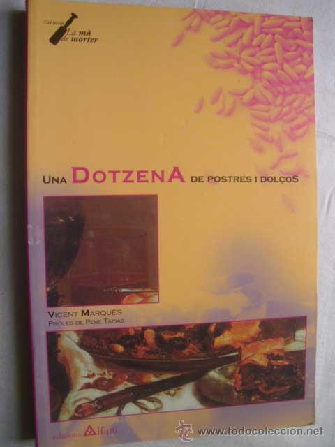 Libros de segunda mano: UNA DOTZENA DE POSTRES I DOLZOS. MARQU&Eacute;S, Vicent. 2006 - Foto 1