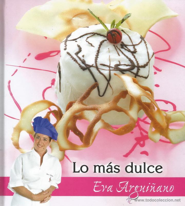 Libros de segunda mano: EVA ARGUI&Ntilde;ANO. Lo m&aacute;s dulce. RM67622. - Foto 1