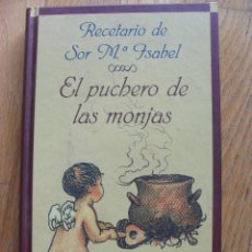 Libros de segunda mano: RECETARIO DE SOR MARIA ISABEL, EL PUCHERO DE LAS MONJAS, CIRCULO. Lote 49194218