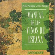 Libros de segunda mano: MANUAL DE LOS VINOS DE ESPAÑA. PEDRO PLASENCIA, TECLO VILLALÓN. EDITORIAL EVEREST, 1999