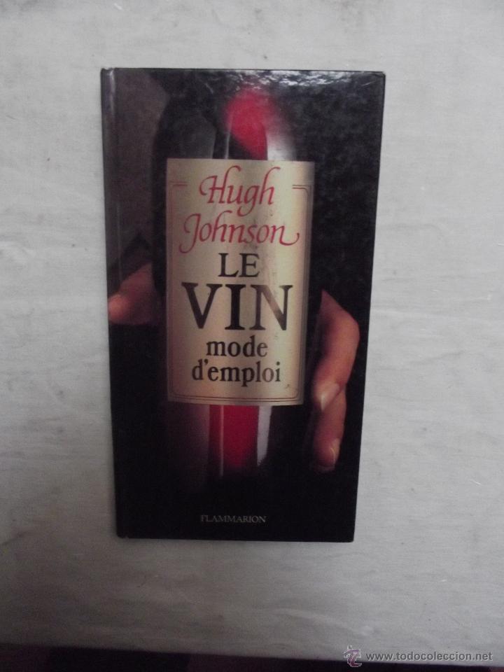 Libros de segunda mano: LE VIN MODE D&acute;EMPLOY  HUGH JOHNSON - Foto 1