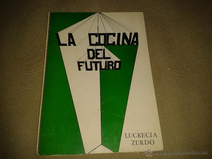 Gebrauchte B&uuml;cher: LA COCINA DEL FUTURO . LUCRECIA ZURDO .