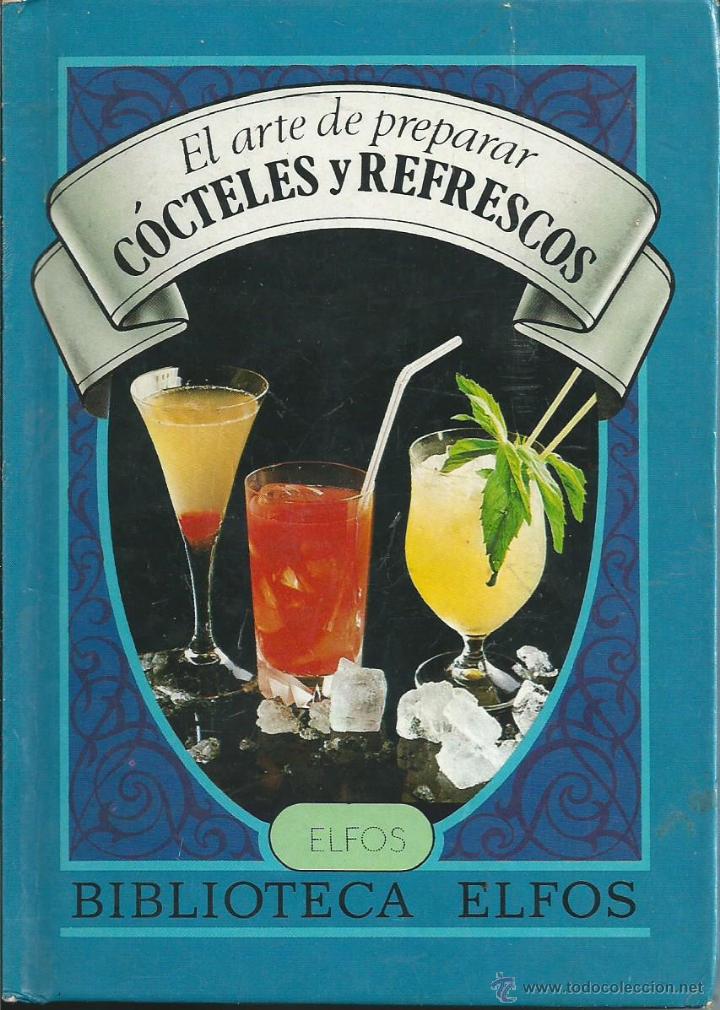 Gebrauchte B&uuml;cher: EL ARTE DE PREPARAR COCTELES Y REFRESCOS BIBLIOTECA ELFOS