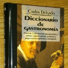 Libros de segunda mano: DICCIONARIO DE GASTRONOMÍA POR CARLOS DELGADO DE ED. DEL PRADO / ALIANZA EN MADRID 1994