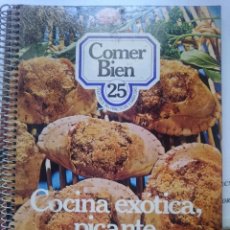Libros de segunda mano: COMER BIEN N 25 - COCINA EXOTICA PICANTE Y TROPICAL. Lote 58250079
