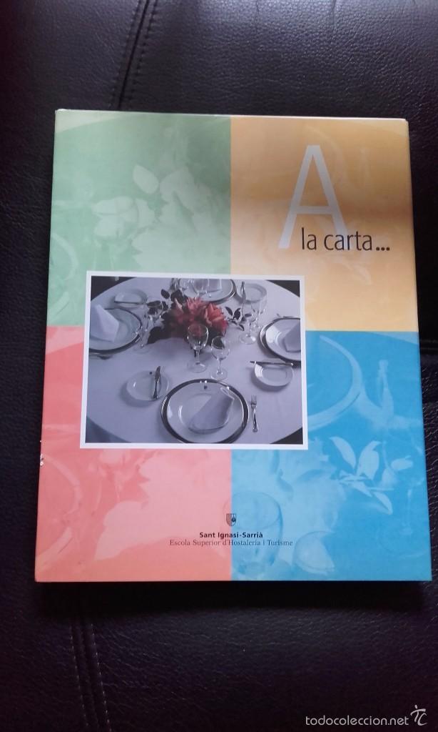 Libros de segunda mano: A la carta Sant Ignasi - Sarri&aacute; Escola Hostaleria i Turisme Escuela Superior de Hosteler&iacute;a y Turismo