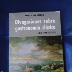 Libros de segunda mano: LORENZO MILLO - DIVAGACIONES SOBRE GASTRONOMIA CLÁSICA-LOS PESCADOS -EDICIONES PROMETEO