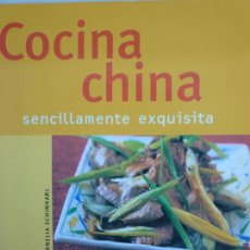 Libros de segunda mano: COCINA CHINA, SENCILLAMENTE EXQUISITA - CORNELIA SCHINHARL . Lote 69503465