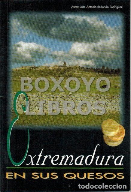 Libros de segunda mano: REDONDO RODR&Iacute;GUEZ, Jos&eacute; Antonio. Extremadura en sus quesos