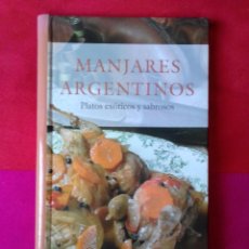 Libros de segunda mano: MANJARES ARGENTINOS, PLATOS EXOTICOS Y SABROSOS, EMECE EDITORES 2004 ARGENTINA, COCINA. MUY RARO