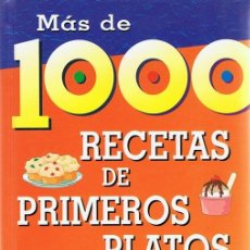 Libros de segunda mano: MÁS DE 1000 RECETAS DE PRIMEROS PLATOS Y POSTRES 