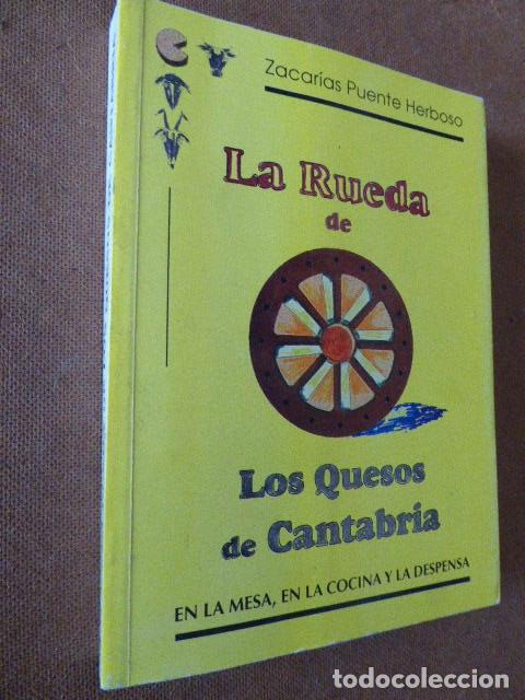 Libros de segunda mano: LA RUEDA DE LOS QUESOS DE CANTABRIA. EN LA MESA, EN LA COCINA Y LA DESPENSA. ZACAR&Iacute;AS PUENTE HERBO