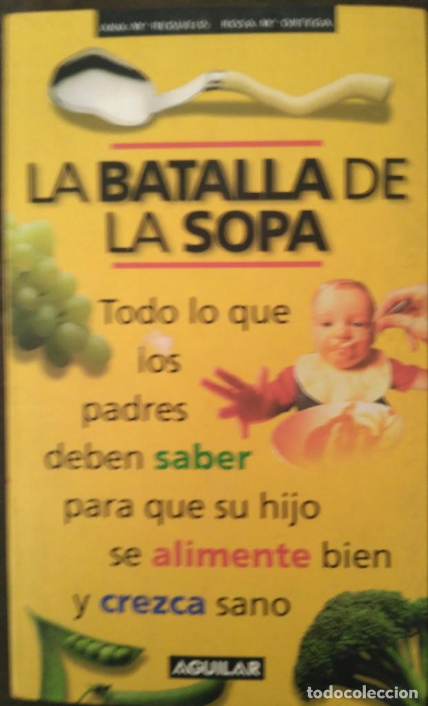 Libri di seconda mano: La batalla de la sopa - Ana M&ordf; Requejo