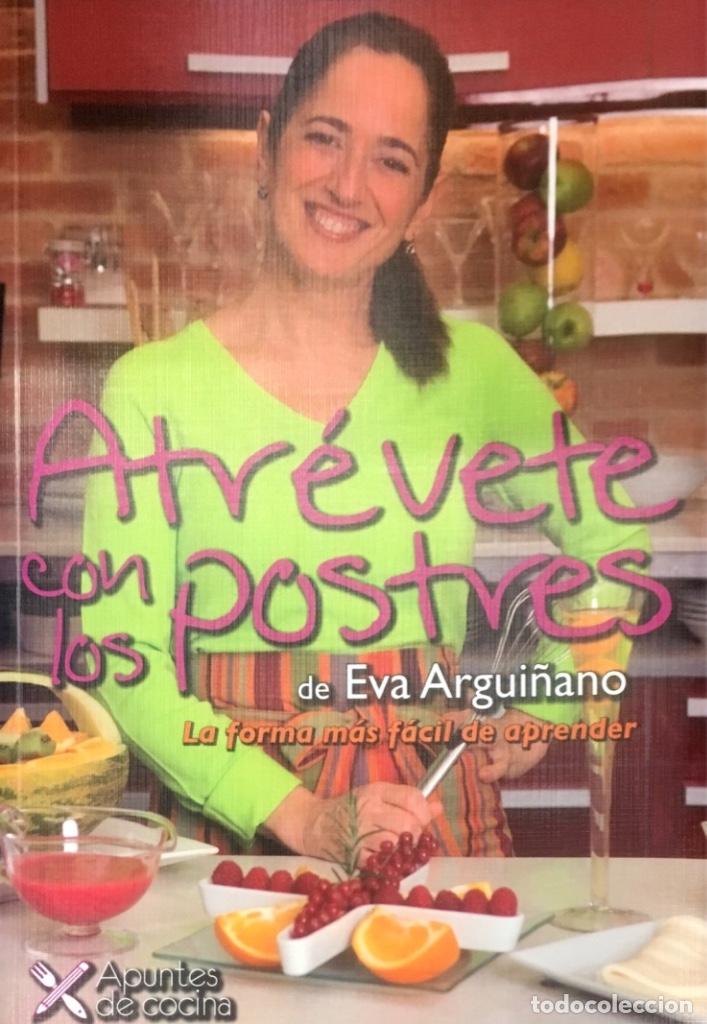 Atrevete Con Los Postres Eva Arguinano Comprar Libros De Cocina Y Gastronomia En Todocoleccion 99164175