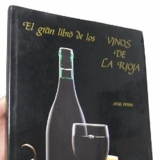 Libros de segunda mano: EL GRAN LIBRO DE LOS VINOS DE LA RIOJA - JOSÉ PEÑÍN. Lote 101081047