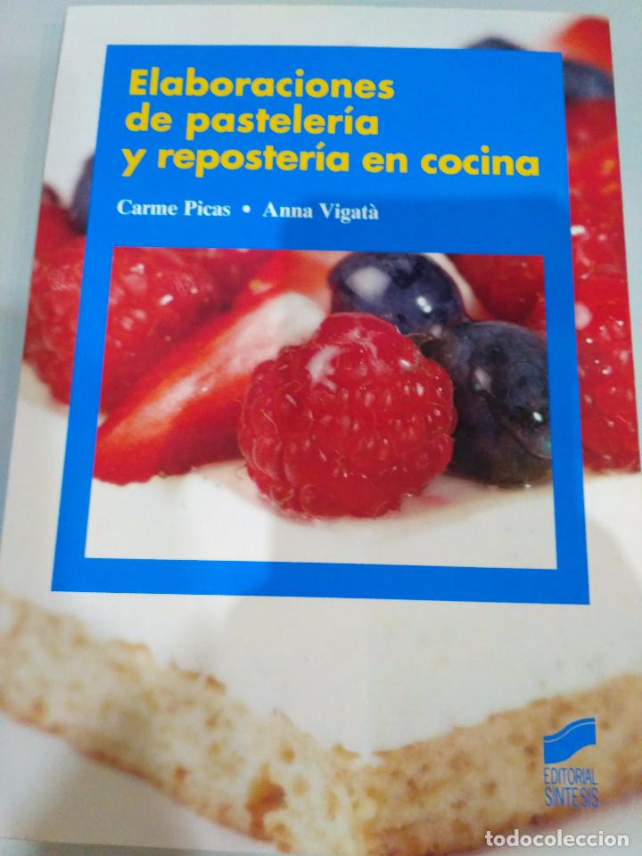 Libri di seconda mano: Elaboraciones de pasteler&iacute;a y reposter&iacute;a en cocina, CARME PICAS, ANNA VIGATA
