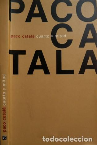 Libros de segunda mano: CATAL&Aacute;, Paco.  Cuarto y mitad. 1997. - Foto 1
