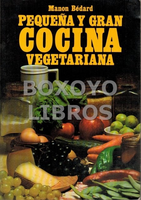 Libros de segunda mano: B&Eacute;DARD, Manon. Peque&ntilde;a y gran cocina vegetariana